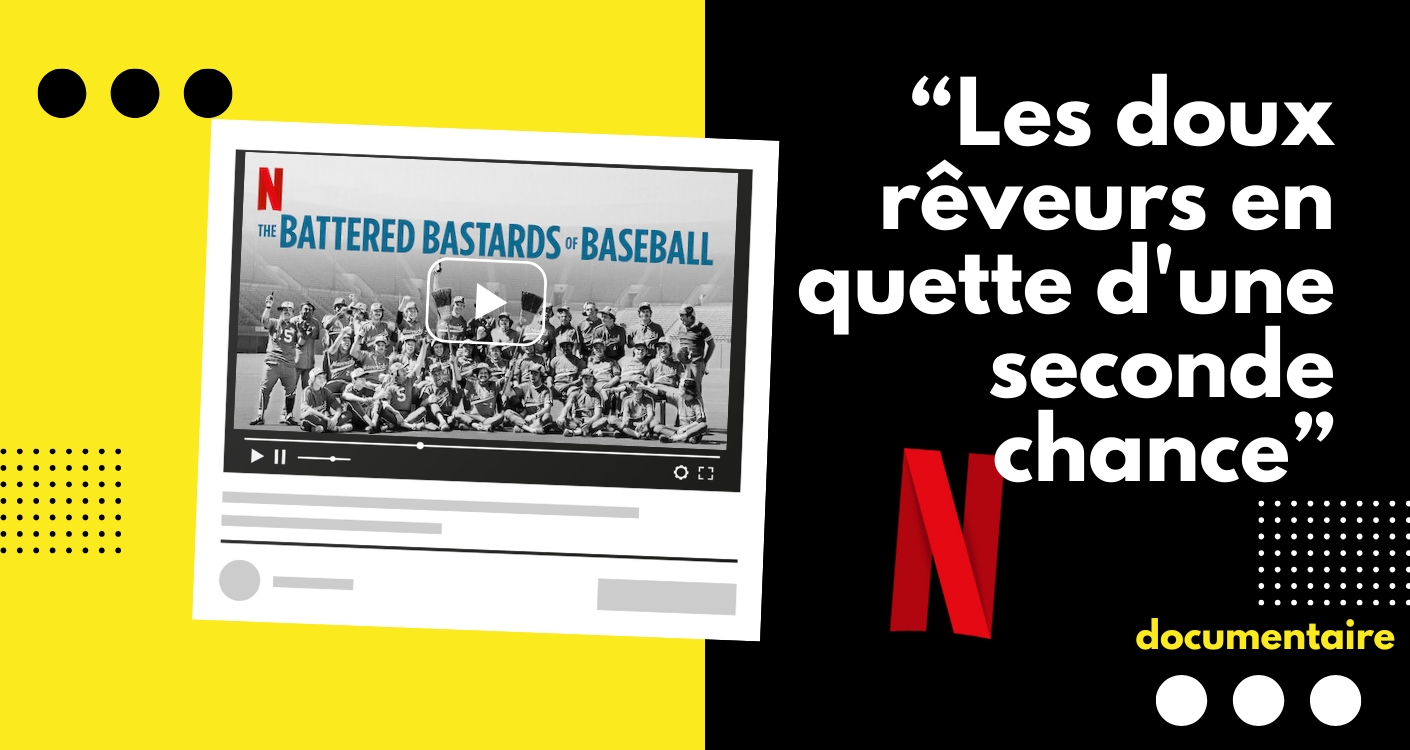 « Les doux rêveurs en quettent d’une seconde chance », Doc Netflix sur un club de Baseball indépendant